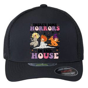 ThereS Some Horrors In This House Sanderson Sisters Funny Horror House Flexfit Unipanel Trucker Cap