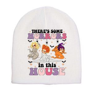 ThereS Some Horrors In This House Sanderson Sisters Funny Horror House Short Acrylic Beanie