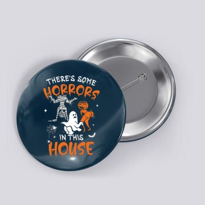 Theres Some Horrors In This House Ghost Pumpkin Halloween Button