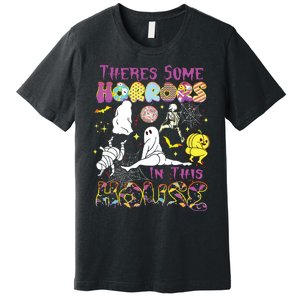 Theres Some Horrors In This House Ghost Pumpkin Halloween Premium T-Shirt