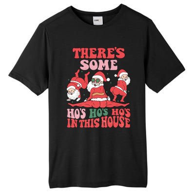 ThereS Some HoS HoS HoS In This House Funny Christmas Meaningful Gift Tall Fusion ChromaSoft Performance T-Shirt