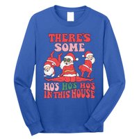 ThereS Some HoS HoS HoS In This House Funny Christmas Meaningful Gift Long Sleeve Shirt