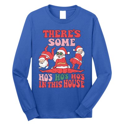 ThereS Some HoS HoS HoS In This House Funny Christmas Meaningful Gift Long Sleeve Shirt