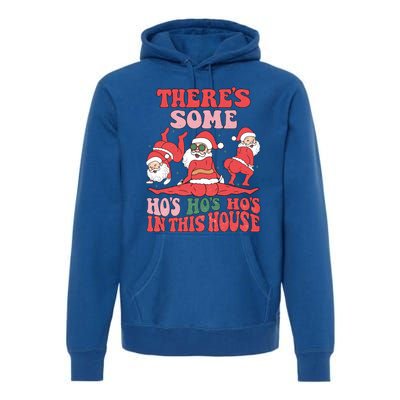 ThereS Some HoS HoS HoS In This House Funny Christmas Meaningful Gift Premium Hoodie