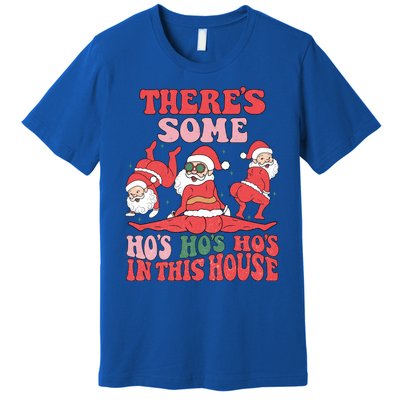 ThereS Some HoS HoS HoS In This House Funny Christmas Meaningful Gift Premium T-Shirt