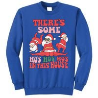 ThereS Some HoS HoS HoS In This House Funny Christmas Meaningful Gift Tall Sweatshirt