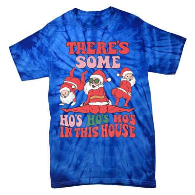 ThereS Some HoS HoS HoS In This House Funny Christmas Meaningful Gift Tie-Dye T-Shirt