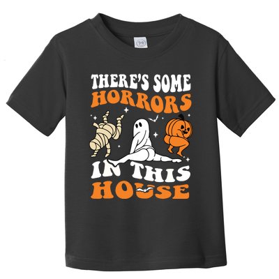 Theres Some Horrors In This House Ghost Pumpkin Halloween Toddler T-Shirt