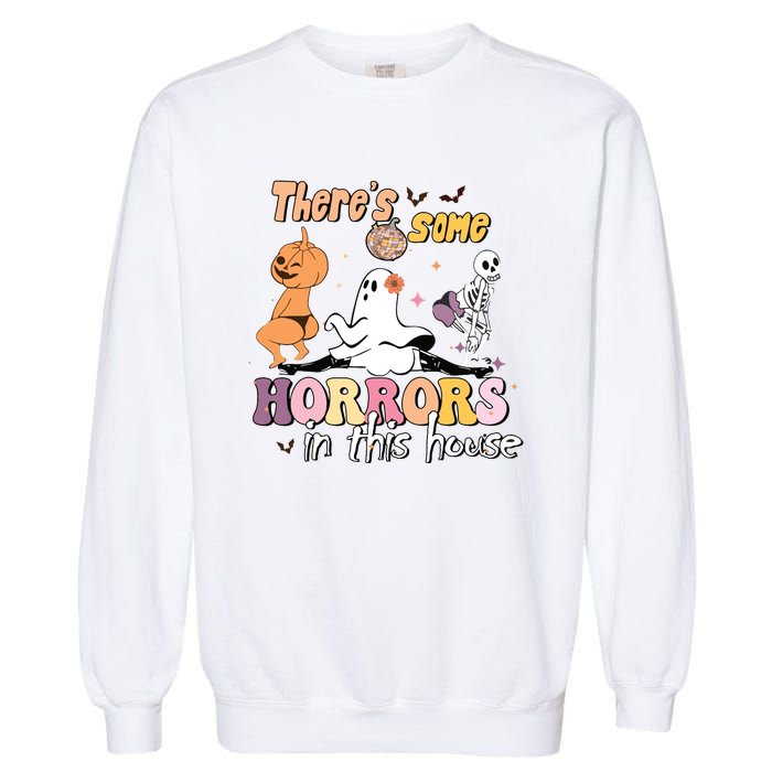 Theres Some Horrors In This House Ghost Pumpkin Halloween Garment-Dyed Sweatshirt