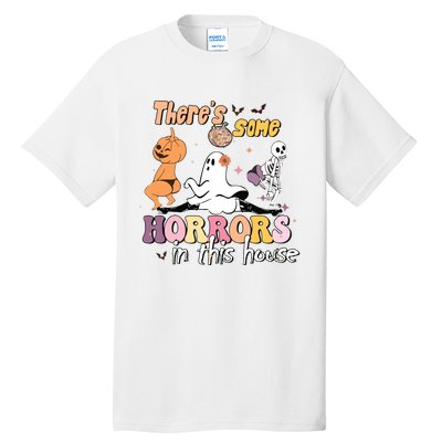 Theres Some Horrors In This House Ghost Pumpkin Halloween Tall T-Shirt