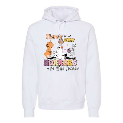 Theres Some Horrors In This House Ghost Pumpkin Halloween Premium Hoodie