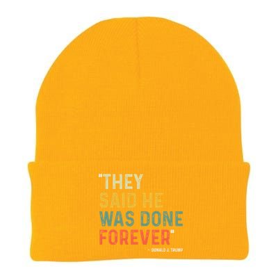 They Said He Was Done Forever Donald Trump Knit Cap Winter Beanie