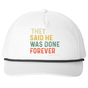 They Said He Was Done Forever Donald Trump Snapback Five-Panel Rope Hat