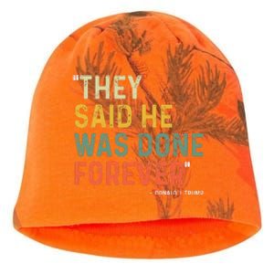 They Said He Was Done Forever Donald Trump Kati - Camo Knit Beanie