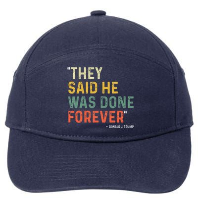 They Said He Was Done Forever Donald Trump 7-Panel Snapback Hat