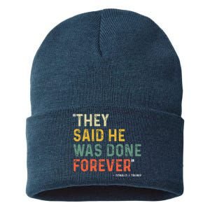 They Said He Was Done Forever Donald Trump Sustainable Knit Beanie