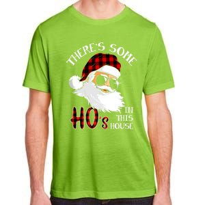 ThereS Some HoS In This House Funny Christmas Santa Gift Adult ChromaSoft Performance T-Shirt