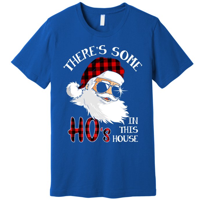 ThereS Some HoS In This House Funny Christmas Santa Gift Premium T-Shirt