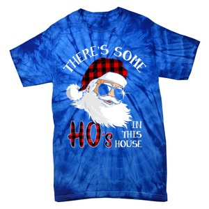 ThereS Some HoS In This House Funny Christmas Santa Gift Tie-Dye T-Shirt