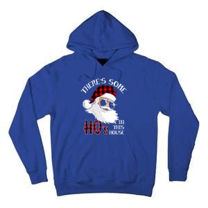 ThereS Some HoS In This House Funny Christmas Santa Gift Tall Hoodie