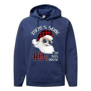 ThereS Some HoS In This House Funny Christmas Santa Gift Performance Fleece Hoodie