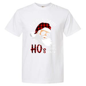 ThereS Some HoS In This House Funny Christmas Santa Gift Garment-Dyed Heavyweight T-Shirt