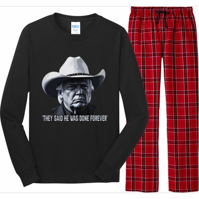 They Said He Was Done Forever Funny Trump Cowboy Hat Long Sleeve Pajama Set