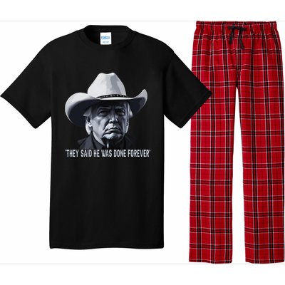 They Said He Was Done Forever Funny Trump Cowboy Hat Pajama Set