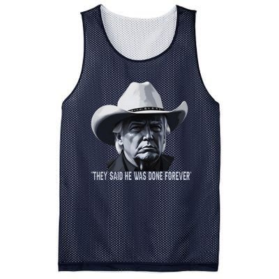 They Said He Was Done Forever Funny Trump Cowboy Hat Mesh Reversible Basketball Jersey Tank