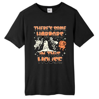 Theres Some Horrors In This House Halloween Gifts Tall Fusion ChromaSoft Performance T-Shirt