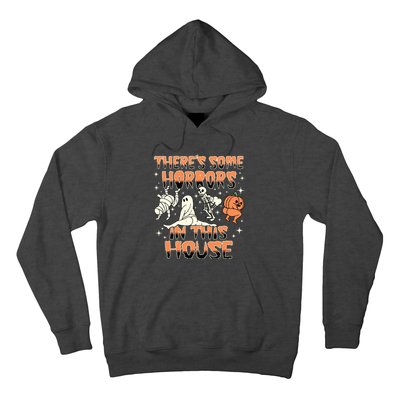 Theres Some Horrors In This House Halloween Gifts Hoodie