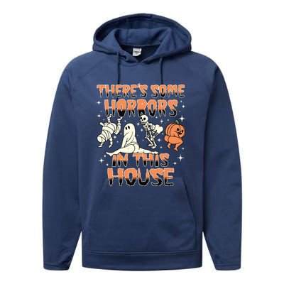 Theres Some Horrors In This House Halloween Gifts Performance Fleece Hoodie