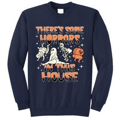 Theres Some Horrors In This House Halloween Gifts Tall Sweatshirt