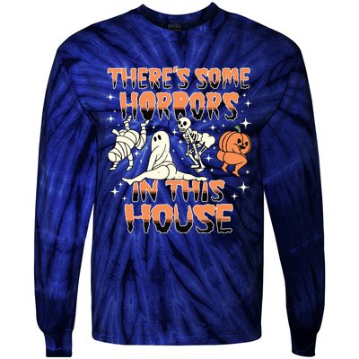 Theres Some Horrors In This House Halloween Gifts Tie-Dye Long Sleeve Shirt