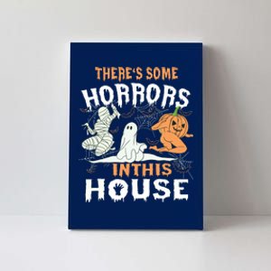 Theres Some Horrors In This House Halloween Pumpkin Ghost Canvas