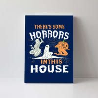 Theres Some Horrors In This House Halloween Pumpkin Ghost Canvas