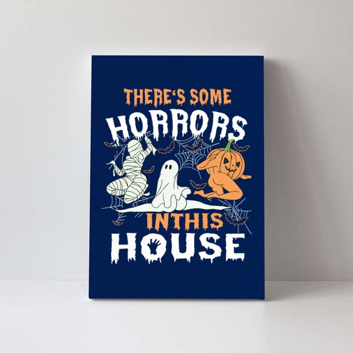 Theres Some Horrors In This House Halloween Pumpkin Ghost Canvas