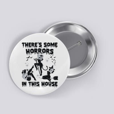 Theres Some Horrors In This House Halloween Witch Spooky Button