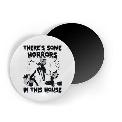 Theres Some Horrors In This House Halloween Witch Spooky Magnet