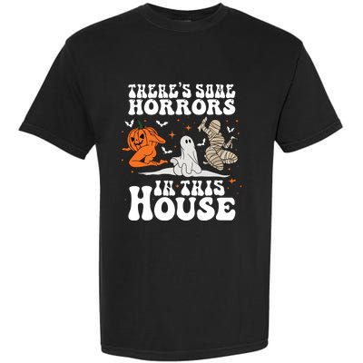 Theres Some Horrors In This House Halloween Garment-Dyed Heavyweight T-Shirt