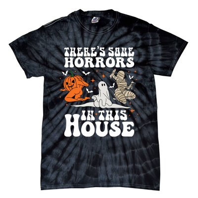 Theres Some Horrors In This House Halloween Tie-Dye T-Shirt