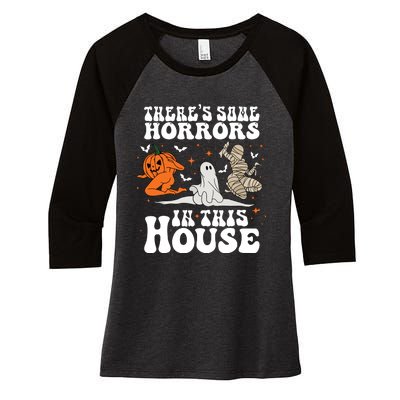 Theres Some Horrors In This House Halloween Women's Tri-Blend 3/4-Sleeve Raglan Shirt