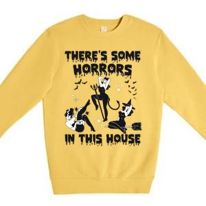 Theres Some Horrors In This House Halloween Witch Spooky Premium Crewneck Sweatshirt