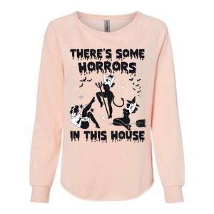 Theres Some Horrors In This House Halloween Witch Spooky Womens California Wash Sweatshirt