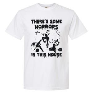 Theres Some Horrors In This House Halloween Witch Spooky Garment-Dyed Heavyweight T-Shirt