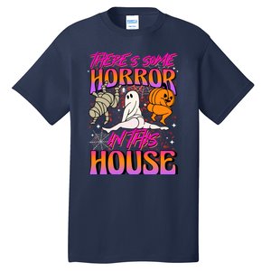 Theres Some Horrors In This House Ghost Pumpkin Halloween Tall T-Shirt