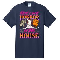 Theres Some Horrors In This House Ghost Pumpkin Halloween Tall T-Shirt