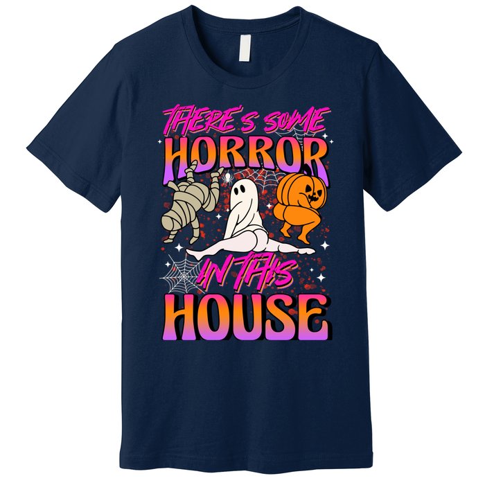 Theres Some Horrors In This House Ghost Pumpkin Halloween Premium T-Shirt