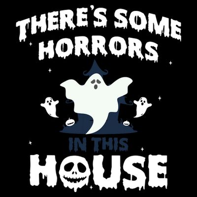 Theres Some Horrors In This House T-Shirt