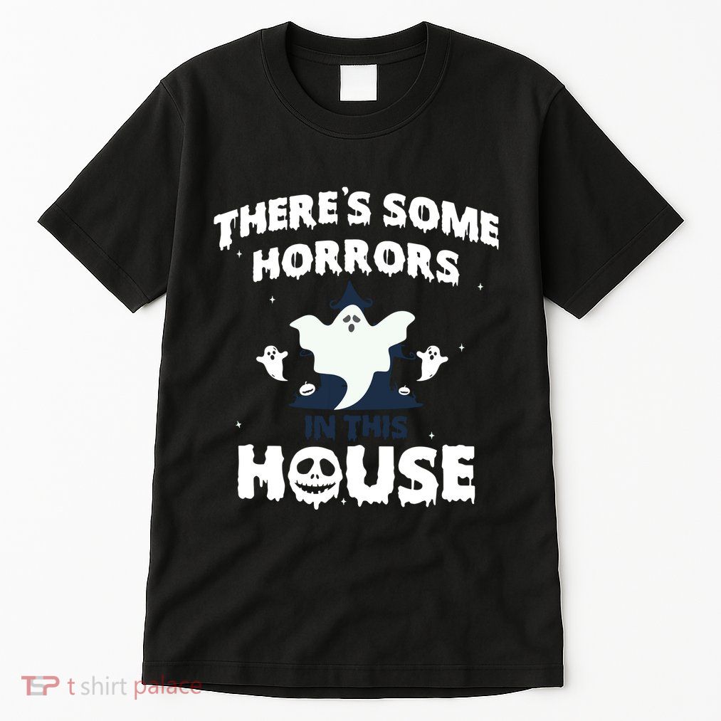 Theres Some Horrors In This House Tall T-Shirt